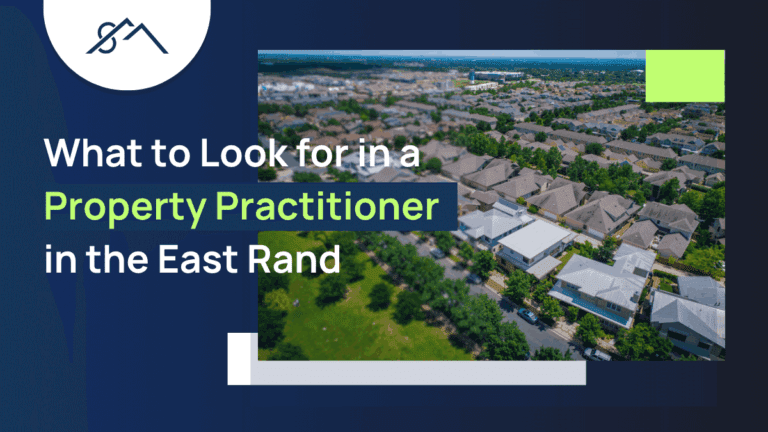 Featured image for Sibusiso Mogasoa's guide to What to Look for in a Property Practitioner in the East Rand, showing an image of a neighborhood of East Rand. Text reads: 'What to Look for in a Property Practitioner in the East Rand.'